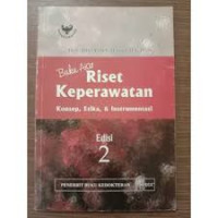 Buku Ajar Riset Keperawatan Konsep, Etika, Instrumentasi