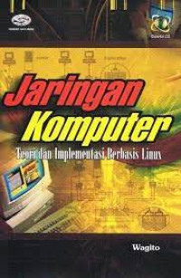 JARINGAN KOMPUTER : TEORI DAN IMPLEMENTASI BERBASIS LINUX