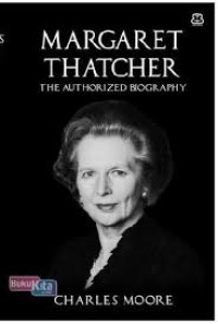 Margaret Thatcher : The Authorized Biography