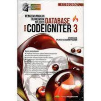 MENGEMBANGKAN FRAMEWORK APLIKASI DATABASE DENGAN CODEIGNITER 3