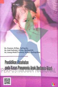 Image of PENDIDIKAN KESEHATAN PADA KASUS PNEUMONIA ANAK BERBASIS RISET