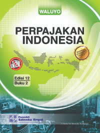 Perpajakan Indonesia Edisi 12 Buku 2