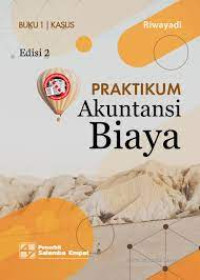 Praktikum Akuntansi Biaya Buku 1 Edisi 2 Kasus