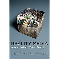REALITY MEDIA AUGMENTED AND VIRTUAL REALITY