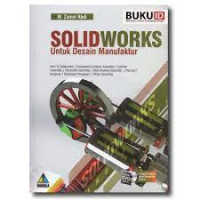 SOLID WORKS UNTUK DESAIN MANUFAKTUR